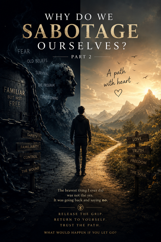 Why Do We Sabotage Ourselves? — Part 2